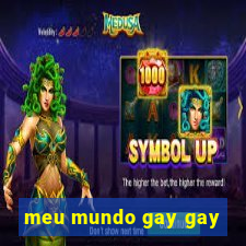 meu mundo gay gay